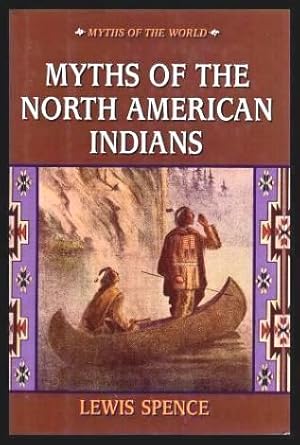 MYTHS OF THE NORTH AMERICAN INDIANS