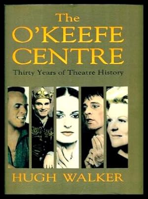 Seller image for THE O'KEEFE CENTRE - Thirty Years of Theatre History for sale by W. Fraser Sandercombe