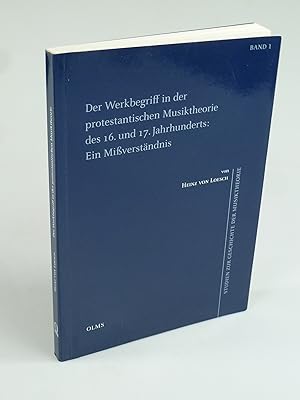 Seller image for Der Werkbegriff in der protestantischen Musiktheorie des 16. und 17. Jahrhunderts: Ein Miverstndnis. for sale by Antiquariat Dorner