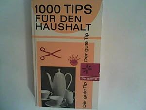 Image du vendeur pour 1000 Tips fr den Haushalt mis en vente par ANTIQUARIAT FRDEBUCH Inh.Michael Simon