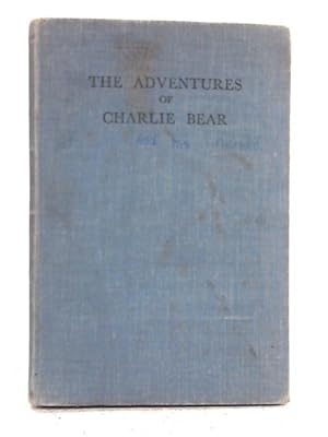 Imagen del vendedor de The Adventures of Charlie Bear and His Friends a la venta por World of Rare Books