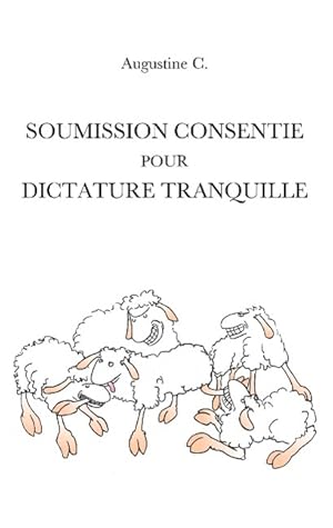 Seller image for Soumission Consentie Pour Dictature Tranquille for sale by moluna