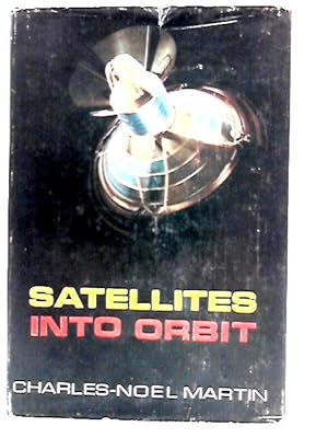 Imagen del vendedor de Satellites into Orbit a la venta por World of Rare Books