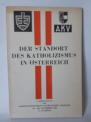 Der Standort des Katholizismus in Österreich und die Aufgaben unserer Verbände. 5. Arbeitstagung....