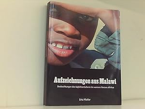 Bild des Verkufers fr Aufzeichnungen aus Malawi: Beobachtungen des tglichen Lebens im warmen Herzen Afrikas zum Verkauf von Book Broker