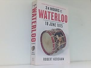 Seller image for 24 Hours at Waterloo: 18 June 1815 for sale by Book Broker