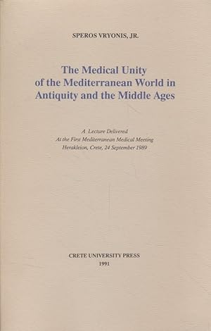 Imagen del vendedor de The Medical Unity of the Mediterranean World in Antiquity and the Middle Ages. A Lecture Delivered at the First Mediterraean Meeting (Herakleion, Crete, 24 September 1989). a la venta por Fundus-Online GbR Borkert Schwarz Zerfa