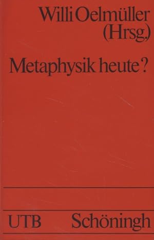 Immagine del venditore per Metaphysik heute? Hrsg. von Willi Oelmller. Mit Beitr. von Hans Michael Baumgartner. venduto da Fundus-Online GbR Borkert Schwarz Zerfa