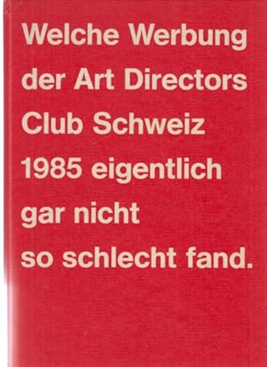 Welche Werbung der Art Directors Club Schweiz 1985 eigentlich gar nicht so schlecht fand . ADC Sc...