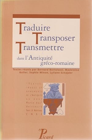 Bild des Verkufers fr Traduire Transpose Transmettre dans l'Antiquit grco-romaine. Autres diteurs: Lyliane Sznajder. / THEMAM. Textes, Histoire et Monuments de l'Antiquit et du Moyen Age. Composante de l'UMR 7041 Universit Paris X Nanterre CNRS, Collection TIMA 9. zum Verkauf von Fundus-Online GbR Borkert Schwarz Zerfa