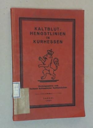 Kaltblut-Hengstlinien in Kurhessen. Hg. vom Verband Kurhessischer Kaltblutzüchter.