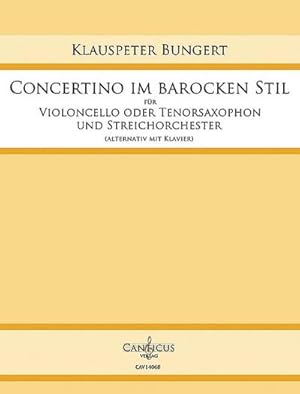 Bild des Verkufers fr Concertino im barocken Stilfr Violoncello (Tenorsaxophon) und Streichorchester zum Verkauf von AHA-BUCH GmbH