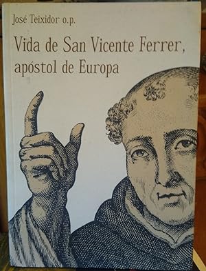 VIDA DE SAN VICENTE FERRER , APÓSTOL DE EUROPA