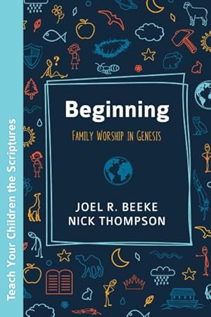 Seller image for Beginning : Family Worship in Genesis for sale by GreatBookPrices