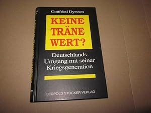 Image du vendeur pour Keine Trne wert? : Deutschlands Umgang mit seiner Kriegsgeneration. mis en vente par Versandantiquariat Schfer