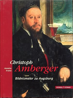 Immagine del venditore per Christoph Amberger - Bildnismaler zu Augsburg. Stdtische Eliten im Spiegel ihrer Portrts venduto da Antikvariat Valentinska