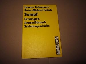 Seller image for Sumpf : Privilegien, Amtsmissbrauch, Schiebergeschfte. Hannes Bahrmann ; Peter-Michael Fritsch for sale by Versandantiquariat Schfer