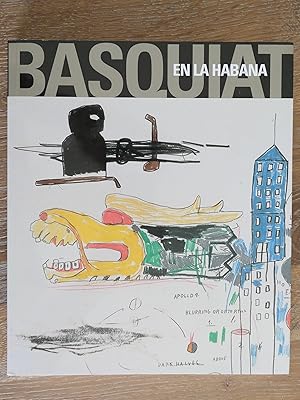 Basquiat en La Habana : Exposición, La Habana, Museo del Ron Fundación Havana Club y Galería Hayd...
