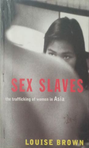 Seller image for Sex Slaves the Trafficking of Women in Asia for sale by SEATE BOOKS