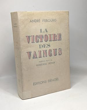 La victoire des vaincus - préface de M. Le Maréchal Pétain