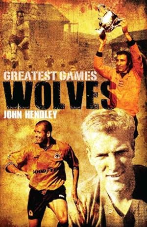 Seller image for Wolves Greatest Games : One Hundred Pieces of Gold for sale by GreatBookPrices