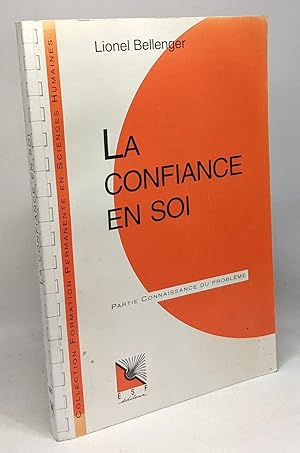 Seller image for La confiance en soi: Connaissance du problme applications pratiques for sale by crealivres