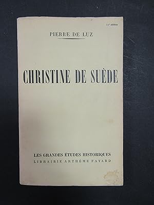 Image du vendeur pour De Luz Pierre. Christine De Suede. Artheme Fayard. 1951 mis en vente par Amarcord libri