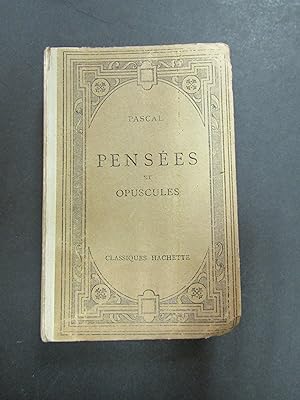 Pascal Blaise. Pensees et opuscules. Hachette.1957