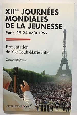 XIIEMES JOURNEES MONDIALES DE LA JEUNESSE. Paris 19-24 août 1997 (textes intégraux)