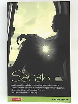 Bild des Verkufers fr Sarah - Als Kind und Jugendliche erlebte ich schweren Missbrauch zum Verkauf von Leserstrahl  (Preise inkl. MwSt.)