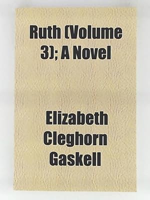 Bild des Verkufers fr Ruth (Volume 3); A Novel zum Verkauf von Leserstrahl  (Preise inkl. MwSt.)