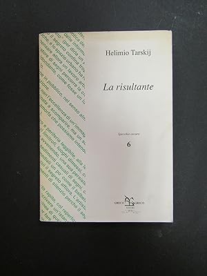 Seller image for Tarskij Helimio. La risultante. Greco e Greco.1994 for sale by Amarcord libri