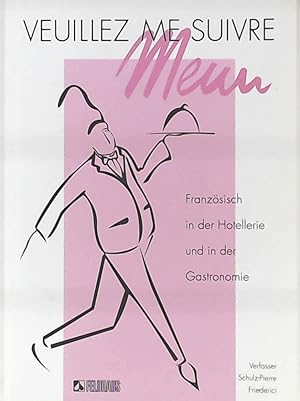 Imagen del vendedor de Veuillez me suivre. Franzsisch in der Hotellerie und in der Gastronomie a la venta por Leserstrahl  (Preise inkl. MwSt.)
