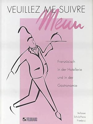 Image du vendeur pour Veuillez me suivre. Franzsisch in der Hotellerie und in der Gastronomie mis en vente par Leserstrahl  (Preise inkl. MwSt.)