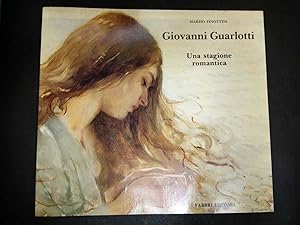 Seller image for Pinottini Marzio. Giovanni Guarlotti. Una stagione romantica. Fabbri editori. 1990 for sale by Amarcord libri