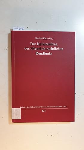 Der Kulturauftrag des öffentlich-rechtlichen Rundfunks : (Referate und Diskussionsbeiträge eines ...