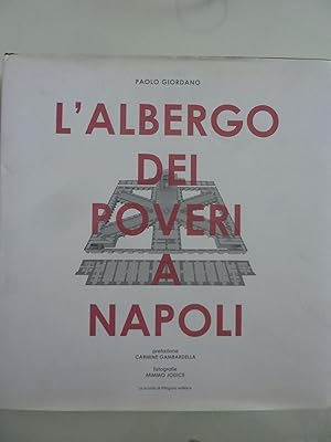 L'ALBERGO DEI POVERI A NAPOLI. Il ridisegno, il rilievo e la riconfigurazione dell' architettura ...