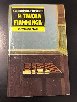 Perez-Reverte Arturo. La tavola fiamminga. Bompiani 1994 - I.