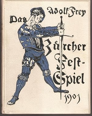 Zürcher Festspiel 1901. Zur Erinnerung an Zürichs Eintritt in den Schweizerbund (1.Mai 1351). Mit...