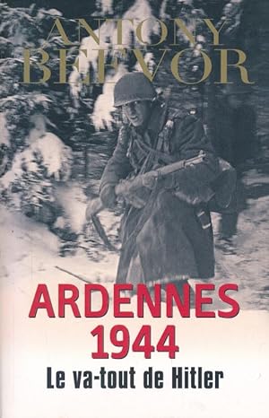 Imagen del vendedor de Ardennes 1944. Le va-tout de Hitler a la venta por LIBRAIRIE GIL-ARTGIL SARL