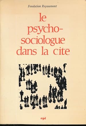 Seller image for Le psycho-sociologue dans la cit for sale by LIBRAIRIE GIL-ARTGIL SARL