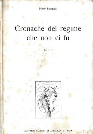 Seller image for Cronache del regime che non ci fu, parte I for sale by Biblioteca di Babele