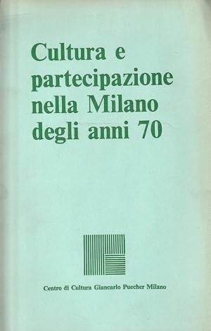 Seller image for Cultura e partecipazione nella Milano degli anni 70 for sale by Messinissa libri