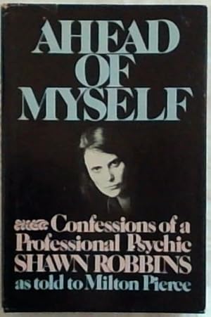 Bild des Verkufers fr Ahead of Myself: Confessions of a Professional Psychic zum Verkauf von Chapter 1