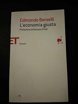 Berselli Edmondo. L'economia giusta. Einaudi. 2012