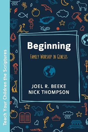 Seller image for Beginning : Family Worship in Genesis for sale by GreatBookPricesUK