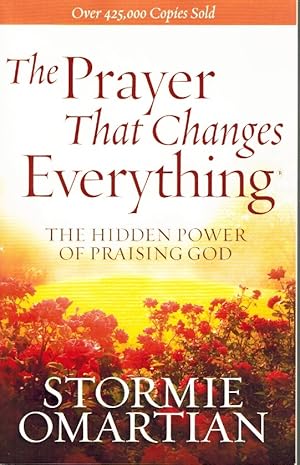 Immagine del venditore per THE PRAYER THAT CHANGES EVERYTHING The Hidden Power of Praising God venduto da Z-A LLC