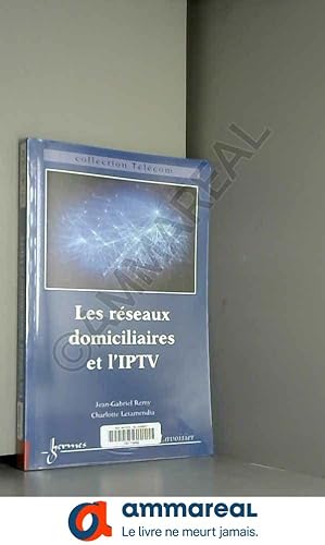 Seller image for Les rseaux domiciliaires et l'IPTV for sale by Ammareal
