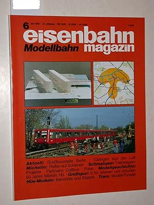 Eisenbahn Magazin Modellbahn Heft 6/1995 Juni, 33. Jahrgang: Großbaustelle Berlin; Tübingen aus d...