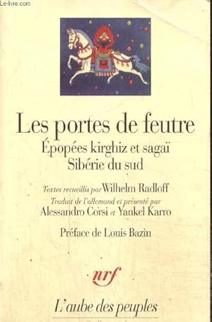 Bild des Verkufers fr Les portes de feutre - Epopes kirghiz et saga - Sibrie du Sud zum Verkauf von Le-Livre